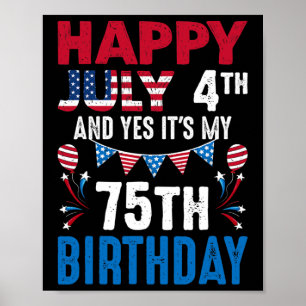 Affiche 4 juillet Et oui c'est mon 75e anniversaire Americ