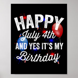 Affiche 4 juillet Et oui c'est mon anniversaire Fête de l'