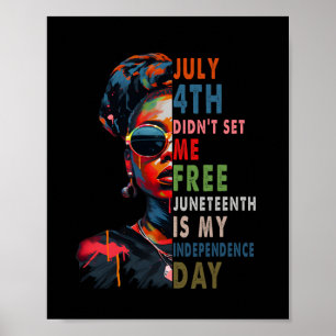 Affiche 4 juillet ne m'a pas libéré Juneteenth est mon ind