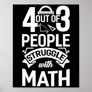 Affiche 4 Out of 3 People Struggle With Math Teacher