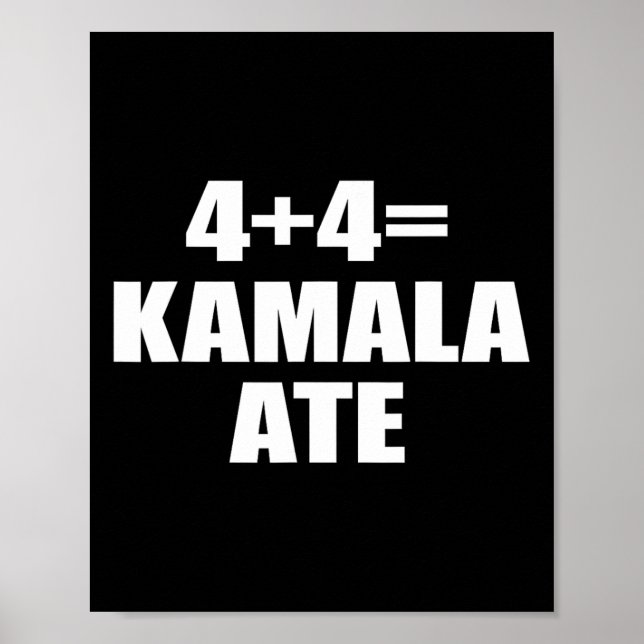 Affiche 4 Plus 4 Equal Kamala Ate Vote Kamala Drôle Dit (Devant)