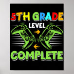 Affiche 5th Grade Level Complete Game Controller Last Day<br><div class="desc">5th Grade Level Complete Game Controller Last Day Of School Gift. Perfect gift for your dad,  mom,  papa,  men,  women,  friend and family members on Thanksgiving Day,  Christmas Day,  Mothers Day,  Fathers Day,  4th of July,  1776 Independent day,  Veterans Day,  Halloween Day,  Patrick's Day</div>