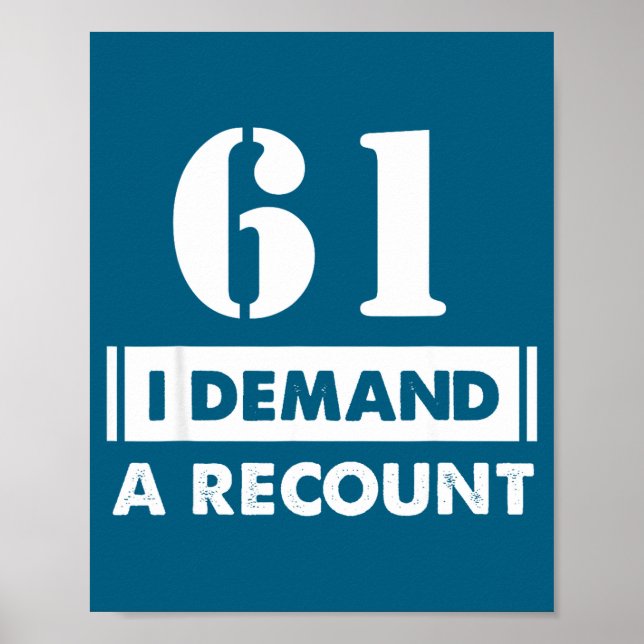 Affiche 61 Birthday Gift Funny Demand Recount 61 Years Old (Devant)