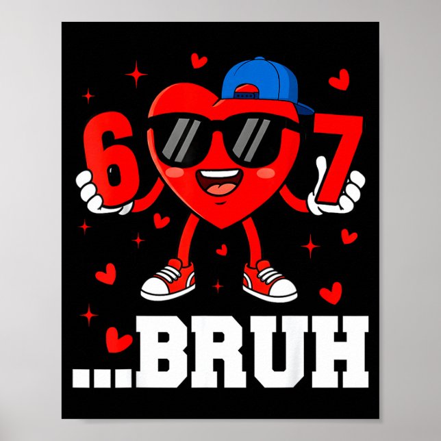 Affiche 67 Bruh cœur drôle six sept mème Saint Valentin ga (Devant)