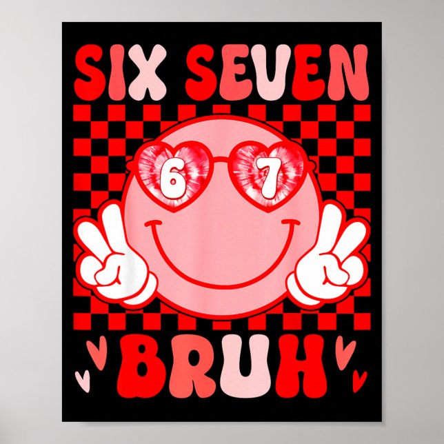 Affiche 67 Bruh drôle Saint Valentin Six Sept Mème Cœurs 6 (Devant)
