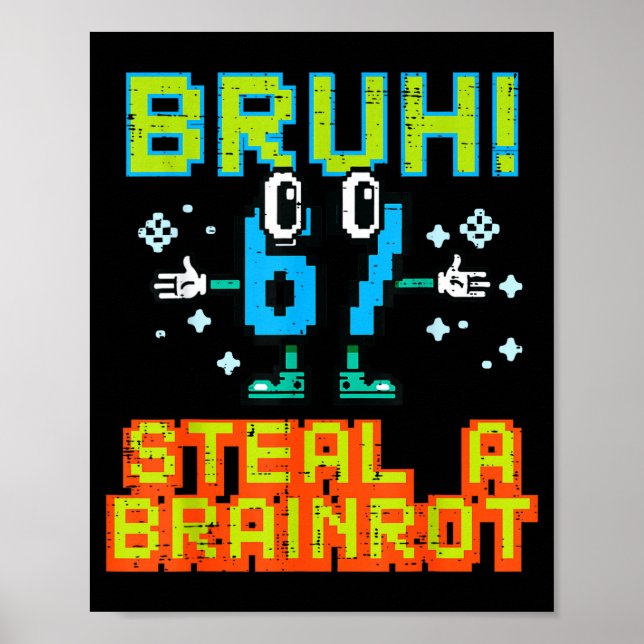 Affiche 67 Bruh Steal A Brainrot Funny Meme 6 7 Boys Girl  (Devant)