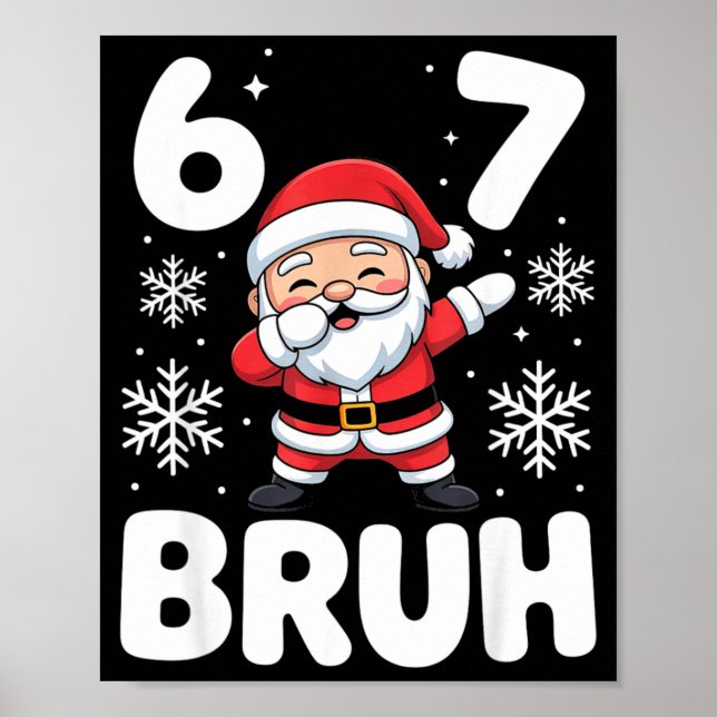 Affiche 67 Christmas Bruh Funny Meme Gift Boys Girl Kids 6 (Devant)