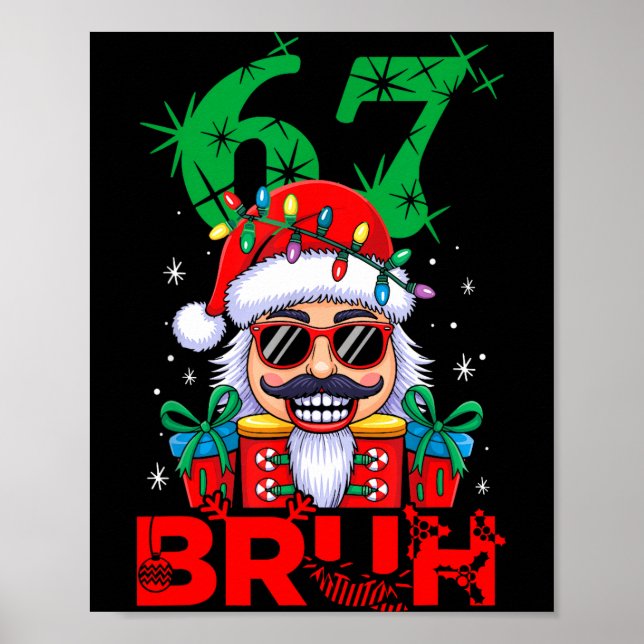 Affiche 67 Christmas Nutcracker Bruh 6 7 Funny Christmas 6 (Devant)