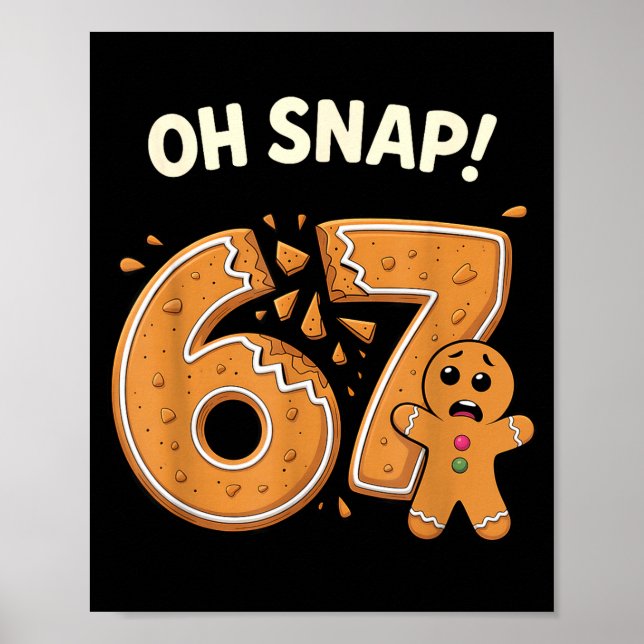 Affiche 67 Christmas Oh Snap Gingerbreadman 6 7 Meme Xmas  (Devant)
