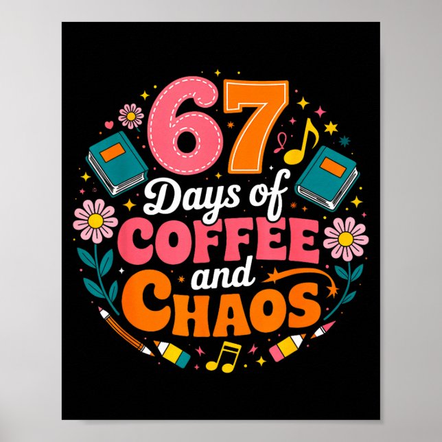 Affiche 67 Days Of School Coffee Lover 67th Day Of School  (Devant)
