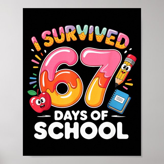 Affiche 67 Days Of School I Survived Six Seven Days Funny  (Devant)