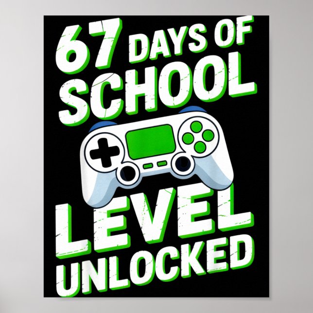 Affiche 67 Days Of School Level Unlocked Gamers Back To Sc (Devant)