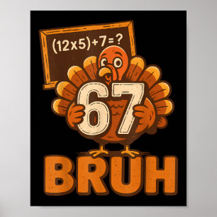 Affiche 67 Dinde de Thanksgiving Bruh Six Seven 6 7 Mème G
