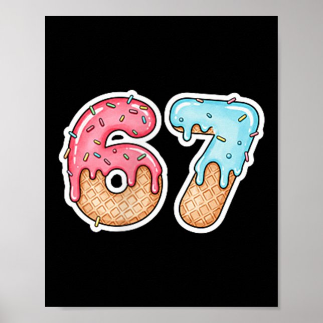 Affiche 67 Ice Cream Drip Meme Funny Six Seven Gen Alpha ( (Devant)