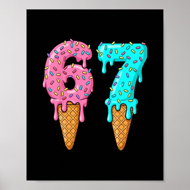 Affiche 67 Ice Cream Drip Meme Funny Six Seven Gen Alpha S (Devant)