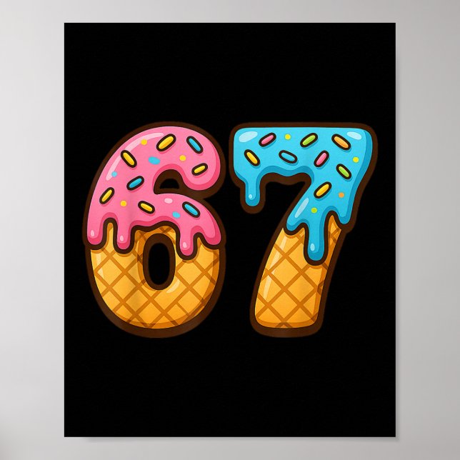 Affiche 67 Ice Cream Drip Meme Funny Six Seven Gen Alpha S (Devant)