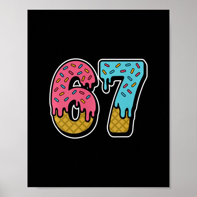 Affiche 67 Ice Cream Drip Meme Funny Six Seven Gen Alpha S (Devant)