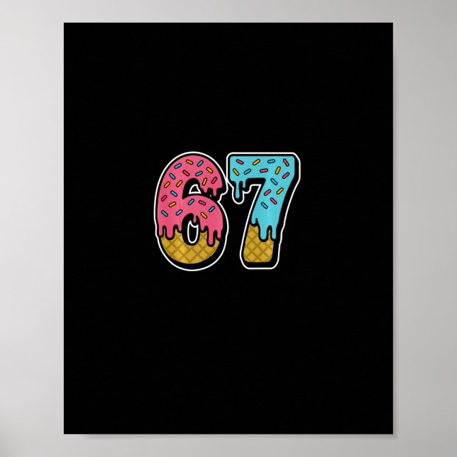 Affiche 67 Ice Cream Drip Meme Funny Six Seven Gen Alpha S (Devant)