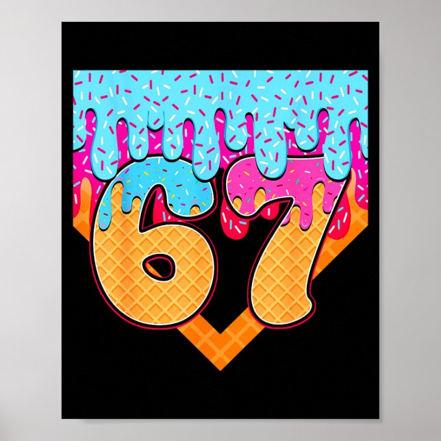 Affiche 67 Ice Cream Drip Meme Six Seven Gen Alpha Slang  (Devant)