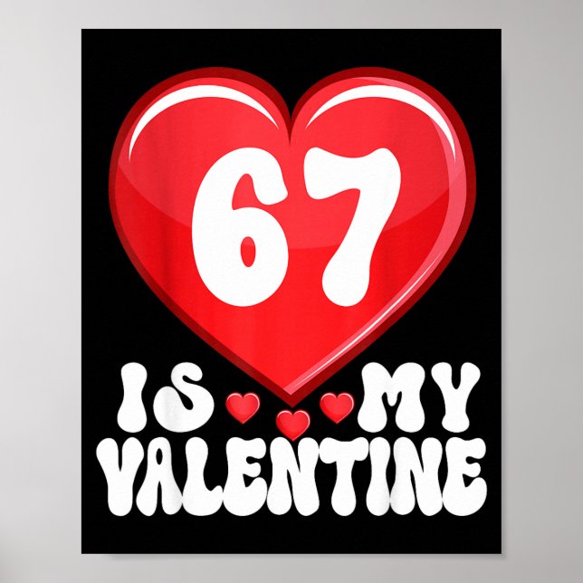 Affiche 67 Is My Valentine Six Seven Valentines 67 Gen Alp (Devant)