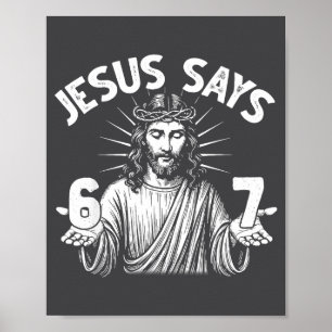 Affiche 67 Jésus dit six sept chrétien 6 7 Dieu femmes moi