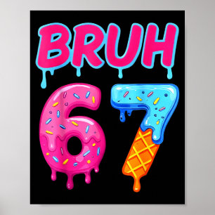 Affiche 67 Mème 6 7 Nombres Crème Glacée Six Sept Bruh Drô