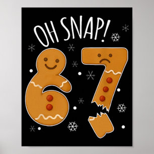 Affiche 67 Noël Oh Snap Bonhomme en pain d'épices 6 7 Meme
