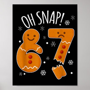 Affiche 67 Noël Oh Snap Bonhomme en pain d'épices 6 7 Meme
