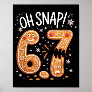 Affiche 67 Noël Oh Snap Bonhomme en pain d'épices 6 7 Meme