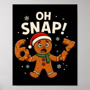 Affiche 67 Noël Oh Snap Bonhomme en pain d'épices 6 7 Meme
