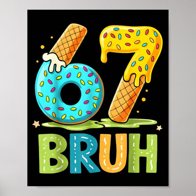 Affiche 67 Six Drip Cream Ice Seven Bruh Tee (Devant)
