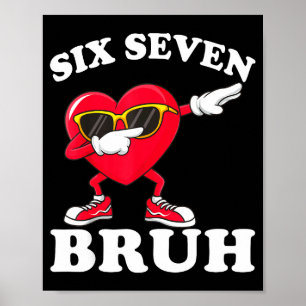 Affiche 67 Six Seven Bruh Drôle Saint Valentin 6 7 Mème Ho