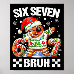Affiche 67 Six Seven Bruh Noël 6 7 Mème Drôle Gingerb