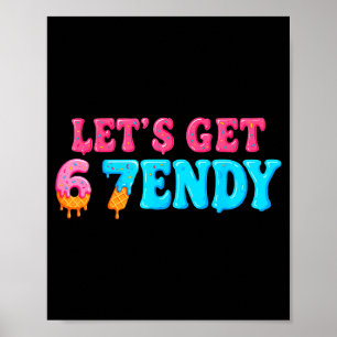 Affiche 67 Six Seven Sendy 6 7endy Allons obtenir Sendy 67