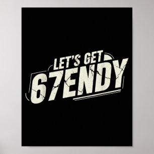 Affiche 67 Six Seven Sendy 6 7endy Allons obtenir Sendy 67