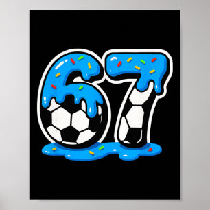 Affiche 67 Soccer Crème Glacée Dégoulinante Meme de Pourri