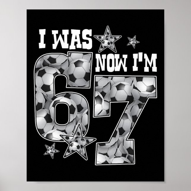 Affiche 67 Soccer Six Seven Mème 7 Ans Anniversaire Était  (Devant)
