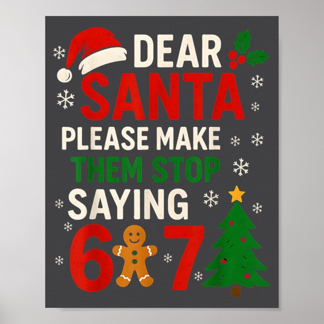Affiche 6 7 Christmas Six Seven Dear Santa Make Them Stop  (Devant)