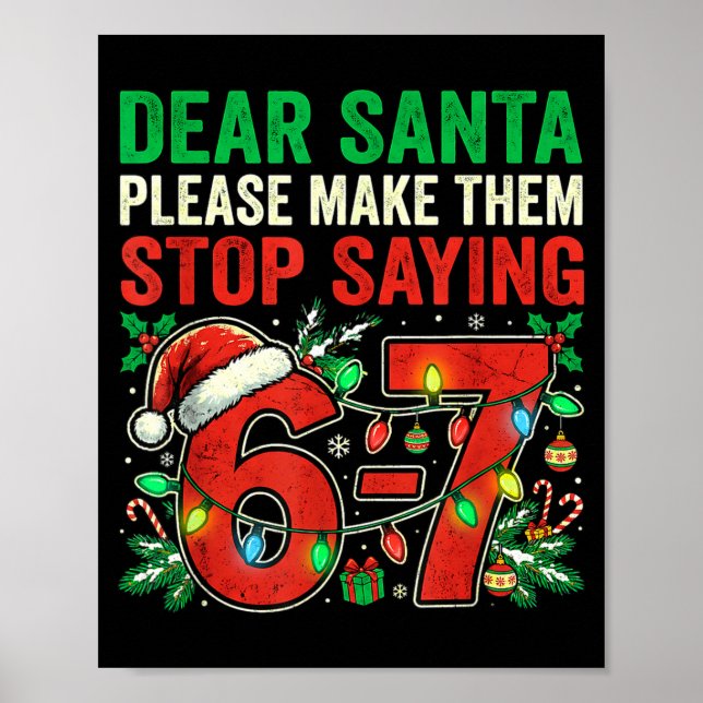 Affiche 6 7 Christmas Six Seven Dear Santa Make Them Stop  (Devant)
