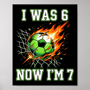 Affiche 6 7 J'étais 6 Maintenant j'ai 7 Ans Foot Soccer An
