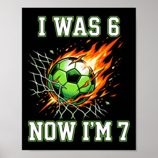 Affiche 6 7 J'étais 6 Maintenant j'ai 7 ans Footll Garçon