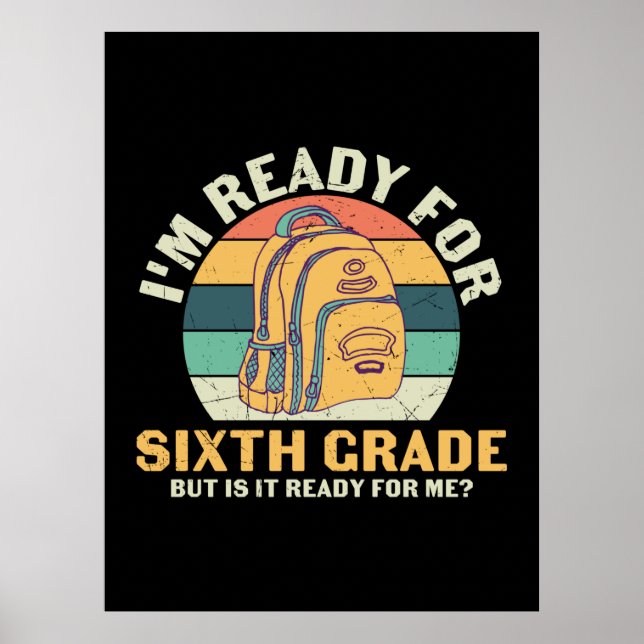 Affiche 6th Grade Teacher I Am Ready For Sixth Grade (Devant)