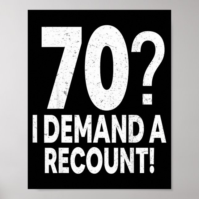 Affiche 70 I Demand A Recount Seventy Years Old 70th Birth (Devant)