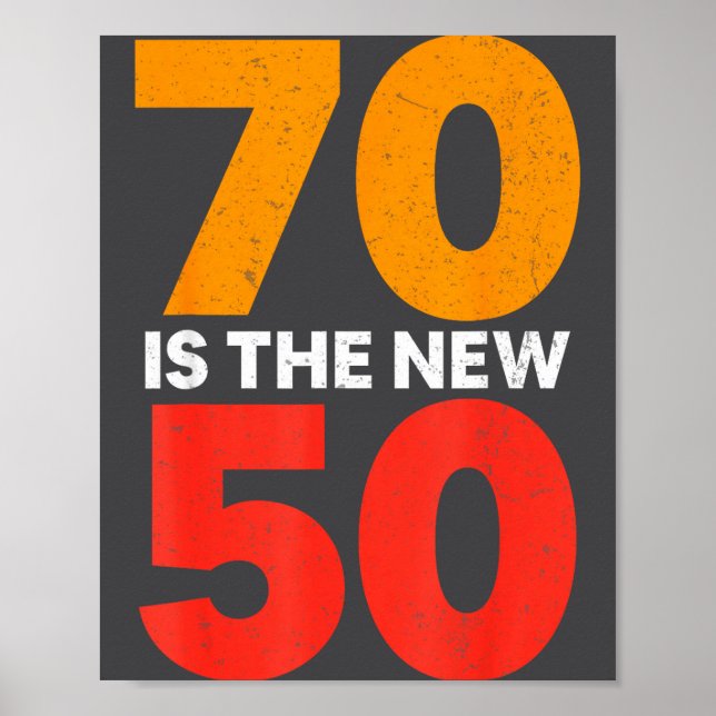 Affiche 70 Is The New 50 Funny 70th Birthday Seventy Years (Devant)