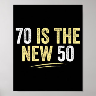 Affiche 70 Is The New 50 Funny Seventy Years Old 70th Birt