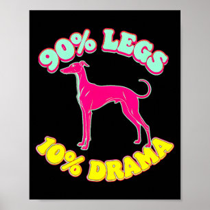 Affiche 90% jambes 10% drame drôle iggy lévrier italien