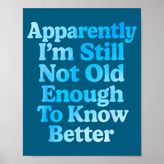 Affiche A Apparently I'm Still Not Old Enough To Know Bett (Devant)