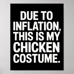 Affiche A Cause De L'Inflation C'Est Mon Costume De Poulet