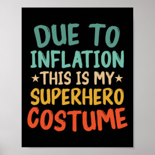 Affiche A Cause De L'Inflation C'Est Mon Costume Superhero