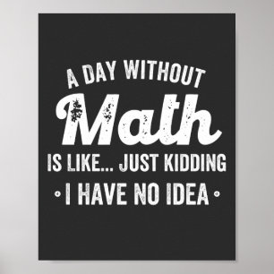 Affiche a day withoumatis like just kidding i have